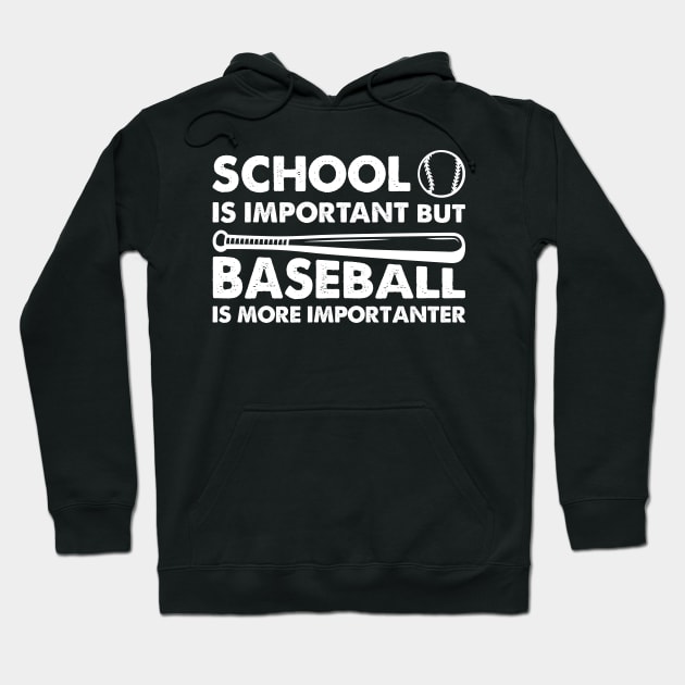 School Is Important But Baseball Is More Importanter Hoodie by celeryprint